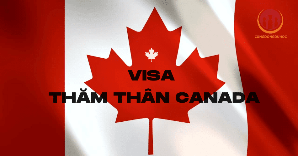 Visa thăm thân canada