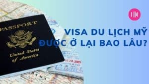 visa du lịch,visa du lịch mỹ,visa du lịch mỹ ở lại bao lâu