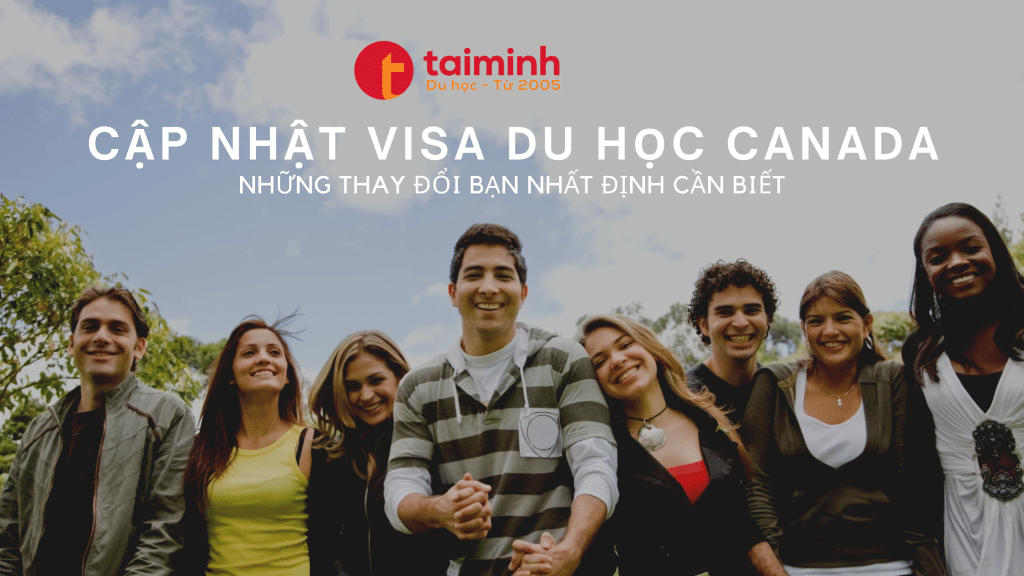 Cập Nhật Visa Du Học Canada,visa canada,visa du học canada,visa