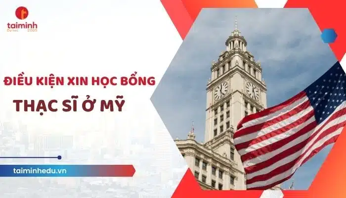 Điều Kiện Xin Học Bổng Thạc Sĩ Ở Mỹ