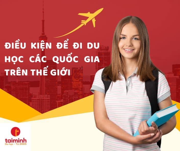 Điều Kiện Để Đi Du Học