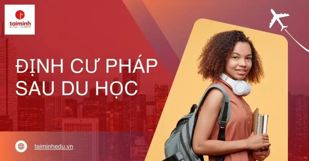 Định Cư Pháp Sau Du Học