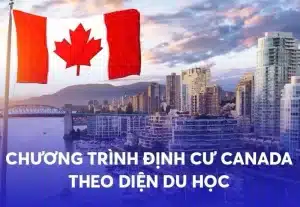 Định Cư Canada Theo Diện Du Học