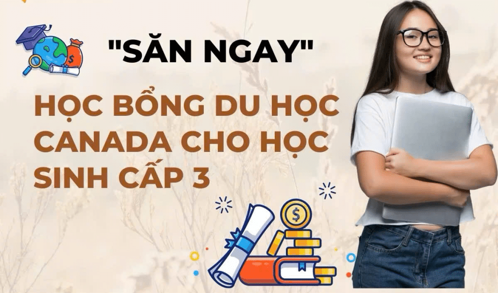 Học Bổng Du Học Canada Cho Học Sinh Cấp 3