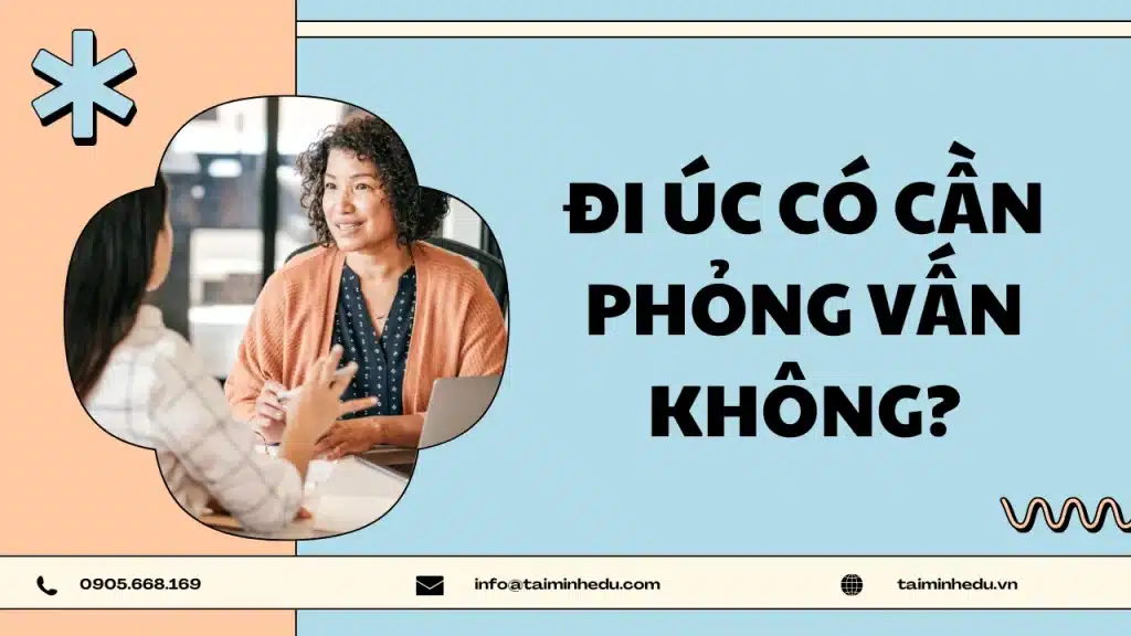 Đi Úc Có Cần Phỏng Vấn Không