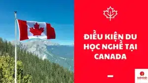 Điều Kiện Du Học Nghề Tại Canada