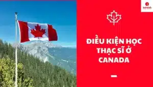 Điều Kiện Học Thạc Sĩ Ở Canada