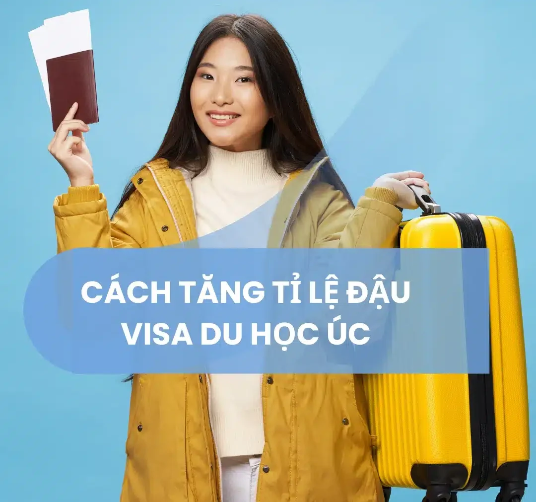 Tăng Tỉ Lệ Đậu Visa Du Học Úc